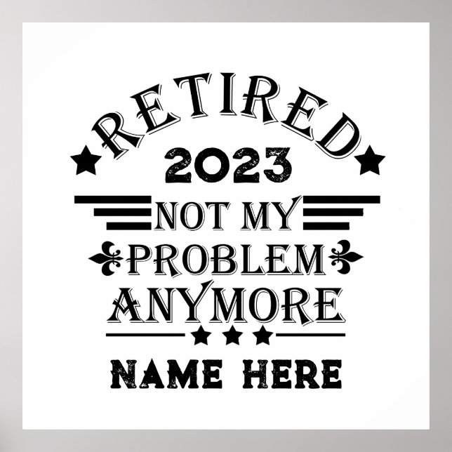 Personalised retirement not my problem anymore poster (Front)
