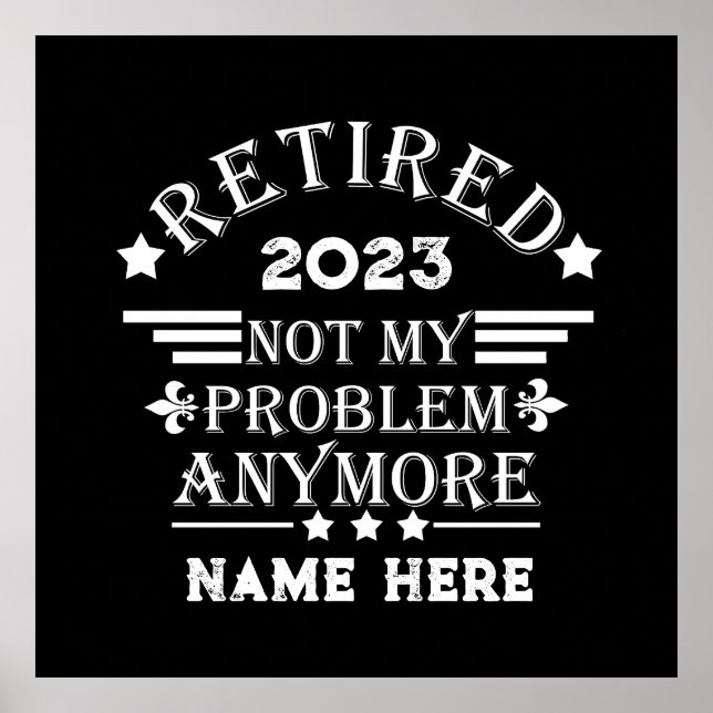 Personalised retirement not my problem anymore poster (Front)