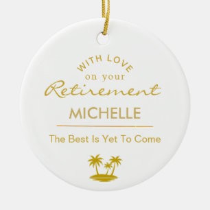 Personalised Retirement The Best Is Yet To Come Ceramic Ornament