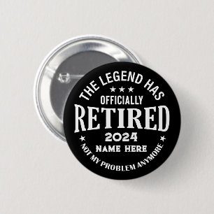 Personalised retirement The Legend has retired 6 Cm Round Badge