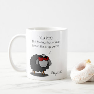 Personalised Sarcasm Funny Deja Vu POO Humour Witt Coffee Mug
