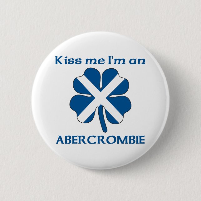 Personalised Scottish Kiss Me I'm Abercrombie 6 Cm Round Badge (Front)