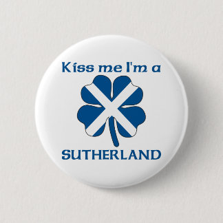 Personalised Scottish Kiss Me I'm Sutherland 6 Cm Round Badge