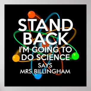 Personalised Stand back I'm going to do science Poster