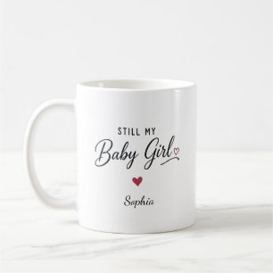 Personalised Still My Baby Girl Coffee Mug