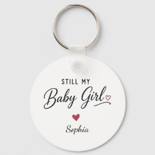 Personalised Still My Baby Girl Key Ring