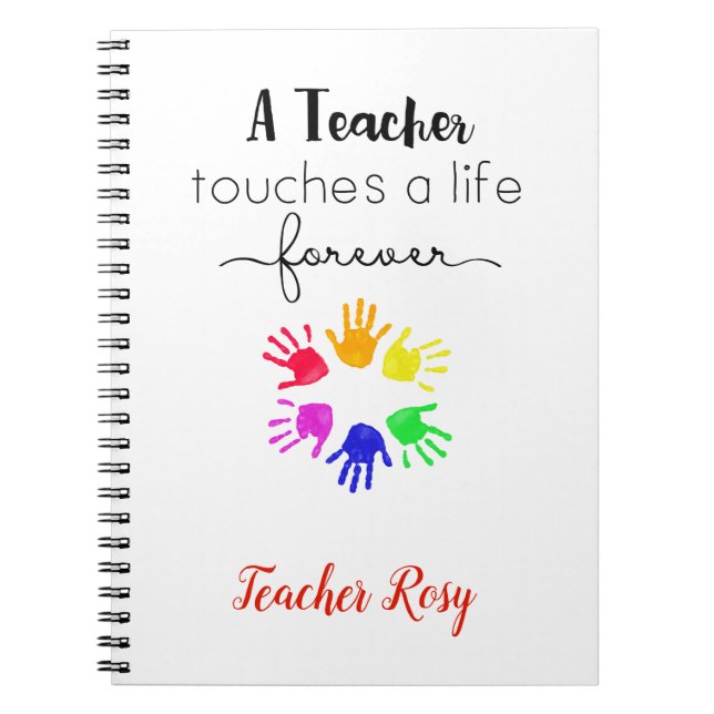 Personalised Teacher (Touches A Life Forever) Notebook (Front)