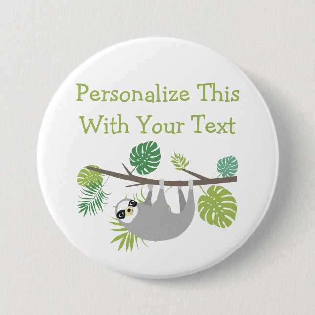 Personalised Text Fun Hanging Sloth 7.5 Cm Round Badge (Front)