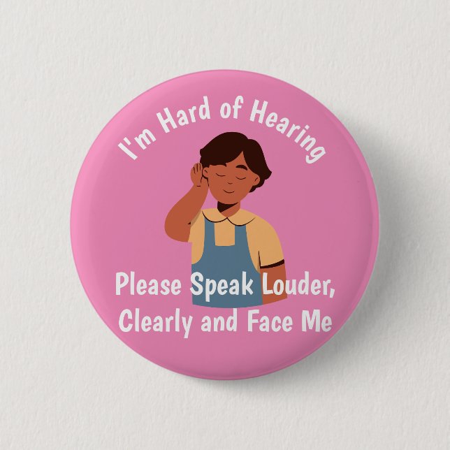 personalised text Hard of Hearing speak Louder 6 Cm Round Badge (Front)