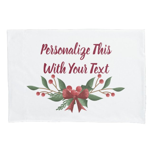 Personalised Text Holly and Berry Christmas Pillowcase (Front)