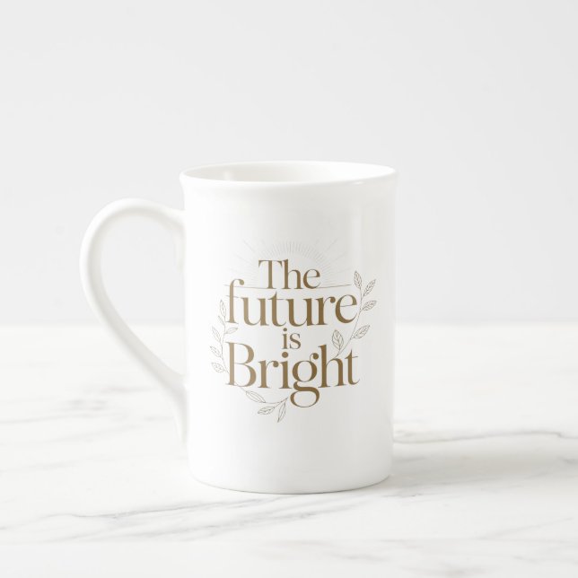 Personalised The Future Is Bright Quote Bone China Mug (Left)