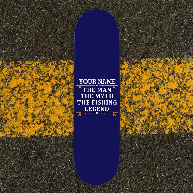 Personalised The Man The Myth The Fishing Legend Skateboard (Creator Uploaded)