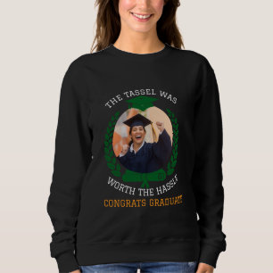 Personalised The Tassel Was Worth the Hassle Photo Sweatshirt