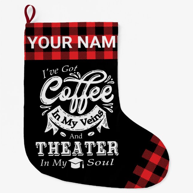 Personalised Theatre Coffee In My Veins Plaid Large Christmas Stocking (Front)