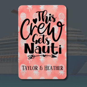 Personalised This Crew Gets Nauti Cruise Door Magnet