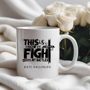 Personalised This Is How I Fight My Battles Faith Large Coffee Mug