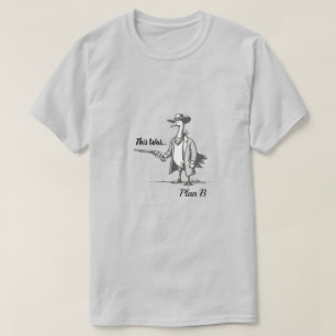 Personalised This Was Plan B Funny Meme Goose T-Shirt