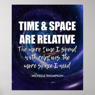 Personalised TIME AND SPACE family funny quote Poster