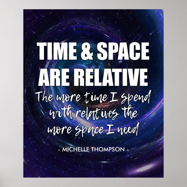 Personalised TIME AND SPACE family funny quote Poster (Front)