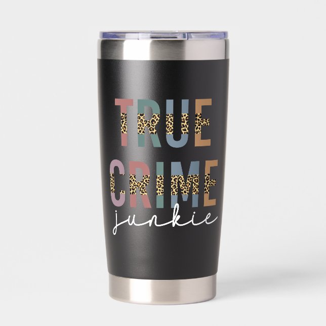 Personalised True Crime Junkie | Crime Shows Lover Insulated Tumbler (Front)