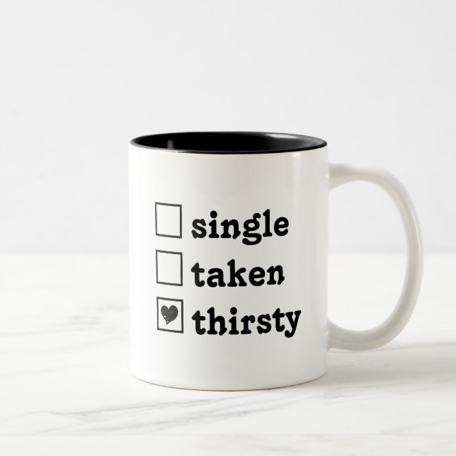 Personalised Valentine Single Taken Thirsty Two-Tone Coffee Mug (Right)