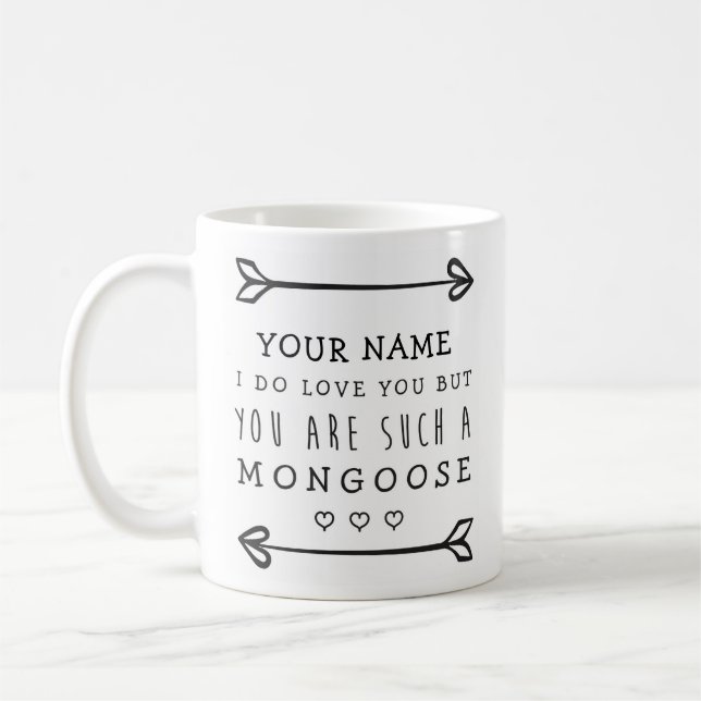 Personalised Valentines Funny Mug - Mongoose (Left)
