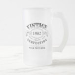 Personalised Vintage Aged To Perfection Birthday Frosted Glass Beer Mug<br><div class="desc">Black and white fun vintage aged to perfection adult birthday gift idea for men,  great for any age birthday celebration,  or other occasions. Custom it with your own text.</div>