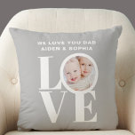Personalised We Love You Dad Photo Cushion<br><div class="desc">This We Love You Dad Photo Pillow is decorated with the word LOVE in white typography on a grey background.
Easily customisable with your photo and name.
Makes a great gift for Dad.</div>