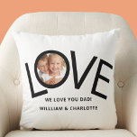 Personalised We love You Dad Photo  Cushion<br><div class="desc">This "We Love You Dad!" Photo Pillow is decorated with the word LOVE in black typography on a white background.
Easily customisable with your photo and name.
Perfect as a gift for Dad.</div>