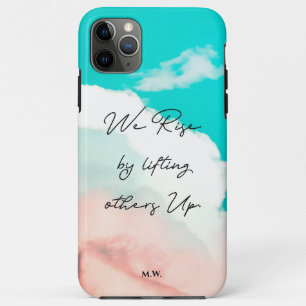 Personalised We rise by lifting others up quote iPhone 11 Pro Max Case