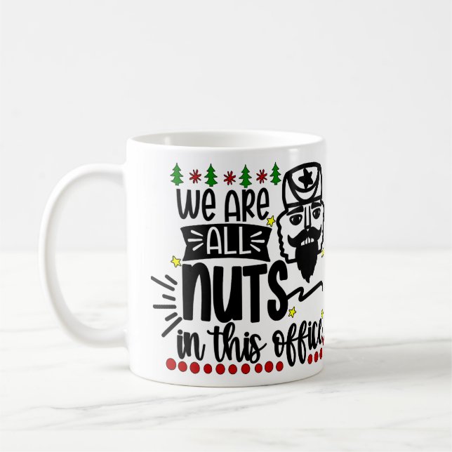 Personalised We're all Nuts in this Office Xmas Coffee Mug (Left)