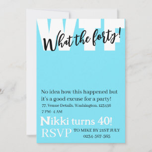 Personalised What the forty 40th funny birthday  Invitation