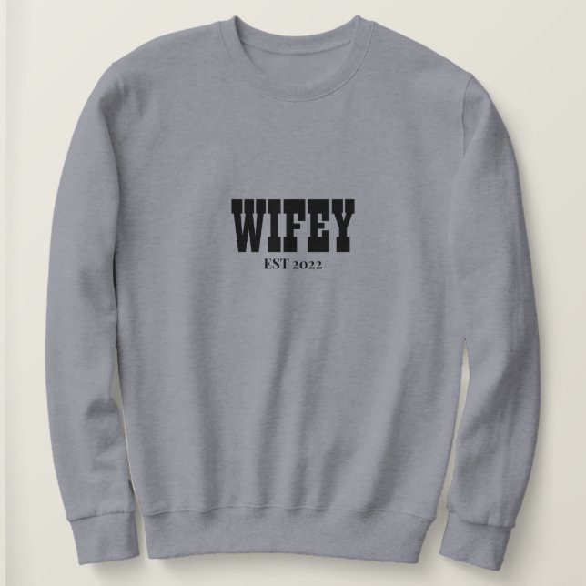 personalised Wifey Est 2022 sweatshirt, Mrs Sweat Sweatshirt (Design Front)