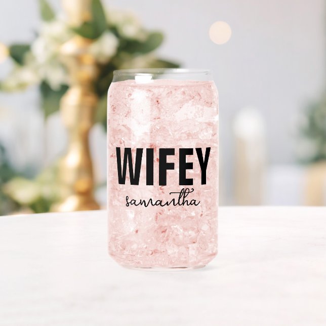 Personalised Wifey Name Can Glass (Insitu (Wedding))