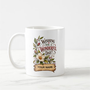 Personalised Wonderful Day Floral Greeting Coffee Mug