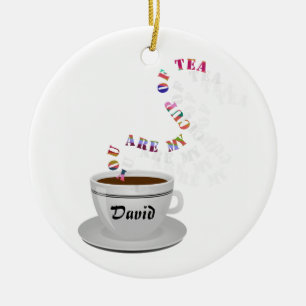 Personalised You Are My Cup of Tea Ceramic Ornament