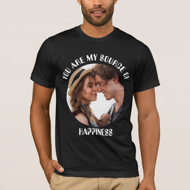 Personalised You Are My Source of Happiness Photo T-Shirt (Front)