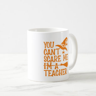 Personalised "You Can't Scare Me-I'm a Teacher"  Coffee Mug