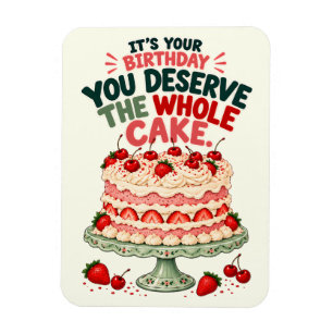 Personalised You Deserve the Whole Cake Magnet