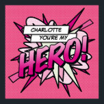 Personalised You're my HERO Comic Book Pop Art Poster<br><div class="desc">Personalise the name to create a super cool and trendy comic book pop art HERO poster. A great gift for you,  your friends or your family. Cool,  trendy and fun design that puts the wham,  zap,  pow into your day. Designed by Thisisnotme©</div>
