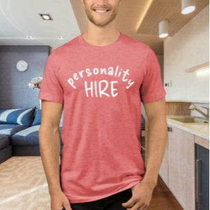 Personality Hire Shirt   Funny Work Humour Graphic