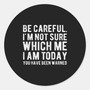 Personality Sarcastic Morning Attitude Im Not Sure Classic Round Sticker