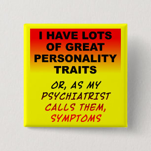Personality Symptoms Funny Button Badge