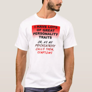 Personality Symptoms Funny T-Shirt