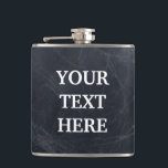 Personalize Black Chalkboard Hip Flask<br><div class="desc">This is Black Chalkboard Modern Flask.  This flask feature is a Black Chalkboard background. It is Fully customizable. It is a unique gift that's perfect for weddings,  birthdays,  and special events.</div>