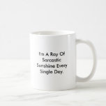 Personalize Funny Sarcastic Ray Of Sunshine Mug<br><div class="desc">A mug for lovers of sarcasm. Play with the font style and colour and add your own background colour to make this mug just the way you like it.</div>