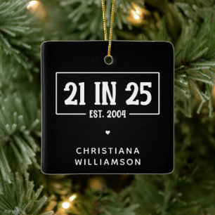 Personalized 21st Birthday 21 IN 25 Est 2004 Ceramic Ornament
