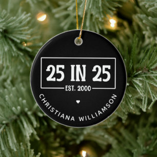 Personalized 25th Birthday In 2025 25 in 25 Ceramic Ornament