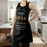 Personalized 80th Birthday 1946 Black & Gold Apron<br><div class="desc">Celebrate eight decades of fabulousness with our stylish and personalized 80th Birthday Apron! This elegant black apron features a bold "SETTING THE STANDARDS SINCE" design with a prominent "1946" (or your chosen year) in gold. Below, you can customize it with a name like "ELIZABETH" and a heartwarming phrase: "ADMIRED BY...</div>