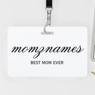 Personalized Best Mom Ever Calligraphy Name ID Badge